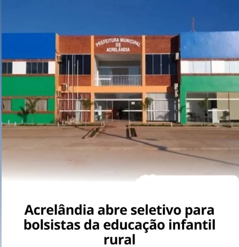 Acrelândia publica edital para contratação de bolsistas da Educação Infantil em áreas rurais