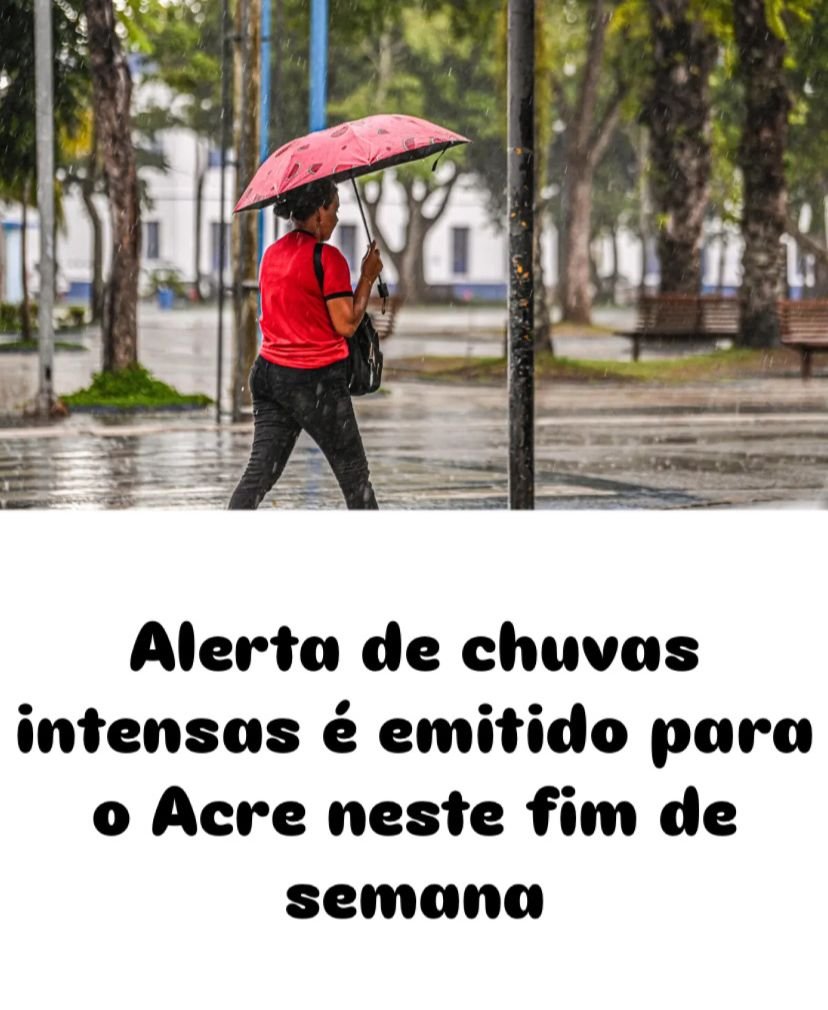 Alerta de chuvas intensas é emitido para o Acre neste fim de semana