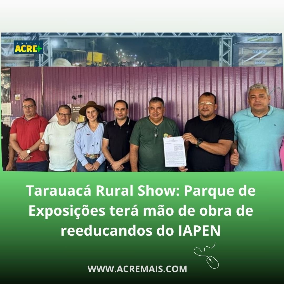 Expo Tarauacá Rural Show 2025: inclusão, capacitação e desenvolvimento para todos!