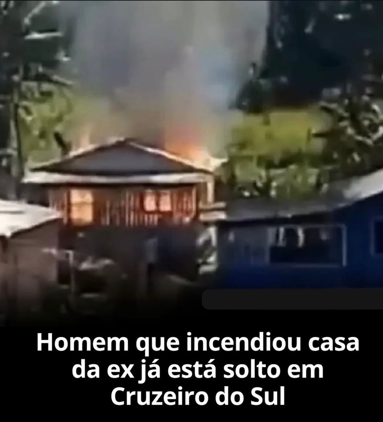 Homem que incendiou casa da ex já está solto em Cruzeiro do Sul