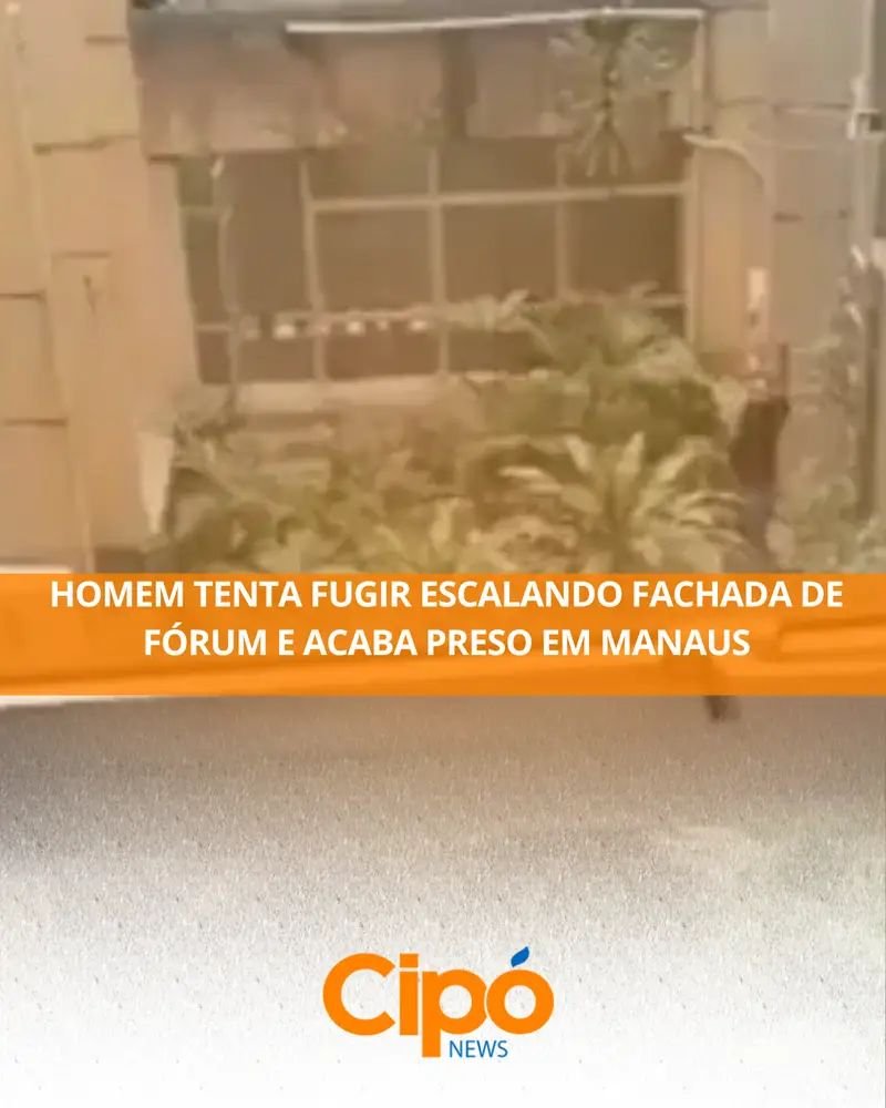 Homem tenta fugir escalando fachada de fórum e acaba preso em Manaus
