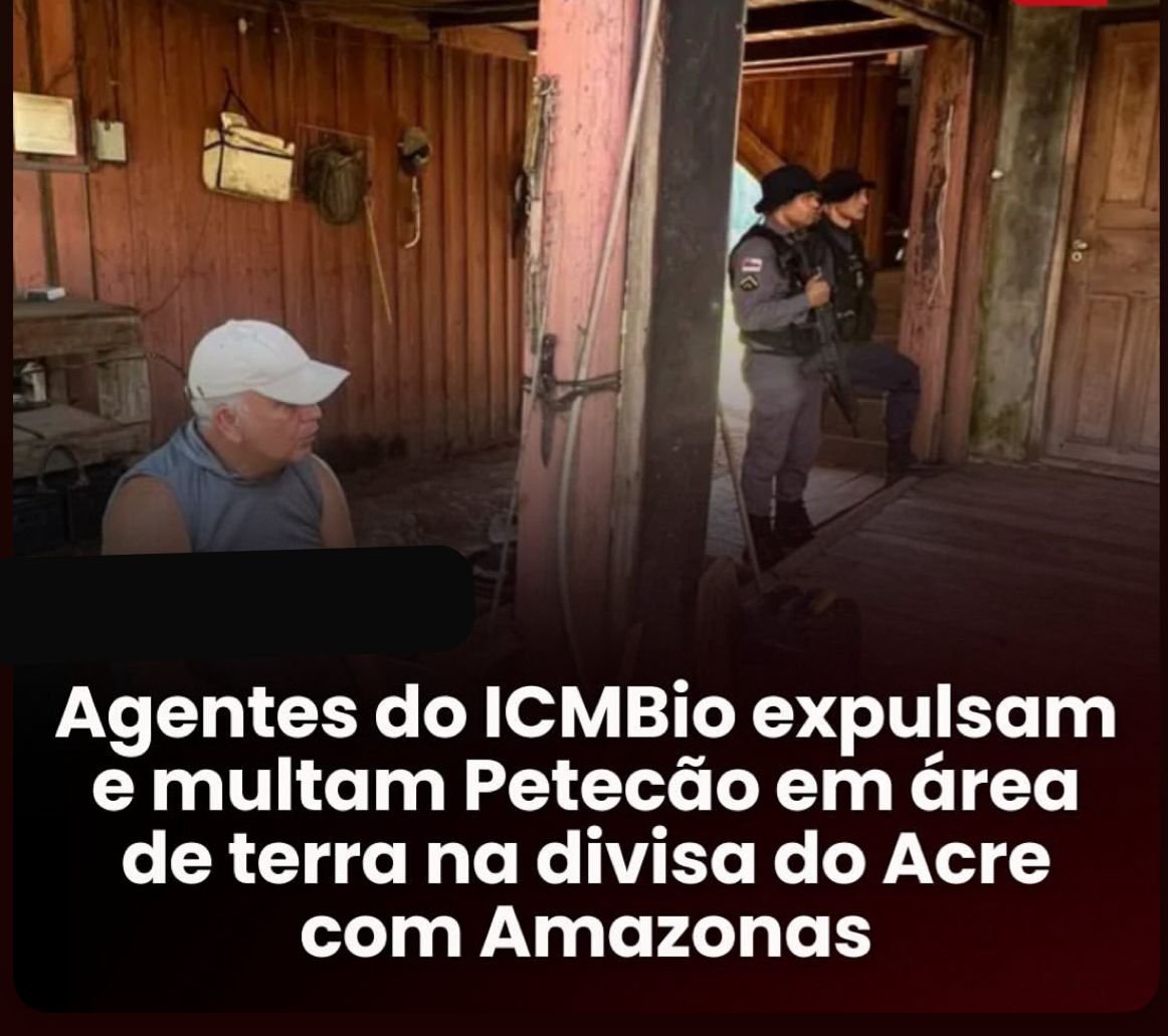 Senador Petecão é multado em reserva na divisa do Acre com o Amazonas