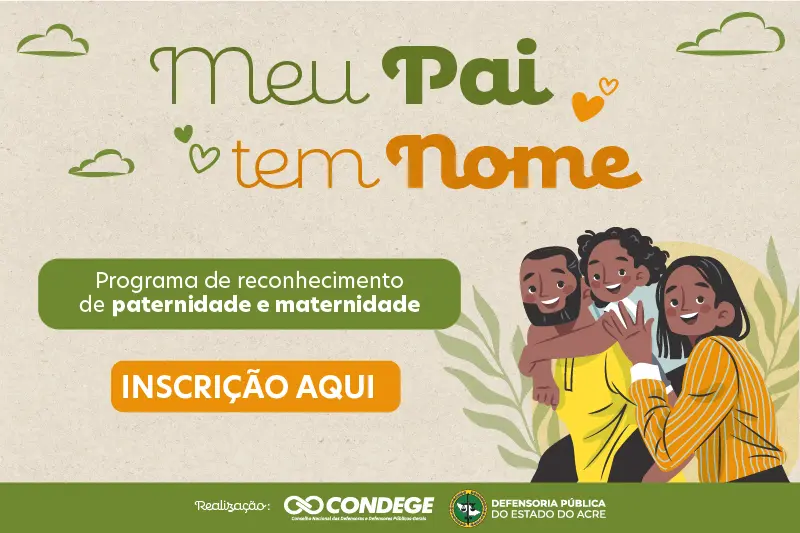 Defensoria Pública abre inscrições para programa “Meu Pai Tem Nome”