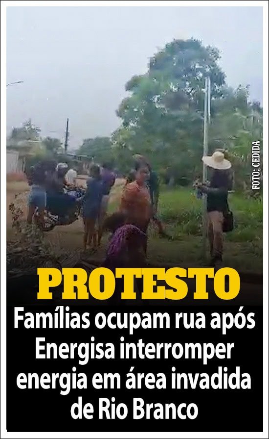 Famílias ocupam rua após Energisa interromper energia em área invadida de Rio Branco